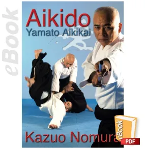 Aikido Yamato Aikikai by Kazuo Nomura (E-book)