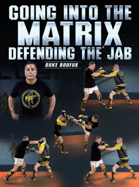 Going Into The Matrix: Defending The Jab by Duke Roufus